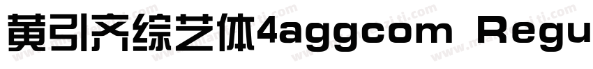 黄引齐综艺体4aggcom Regular字体转换
